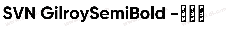 SVN GilroySemiBold 字体转换
